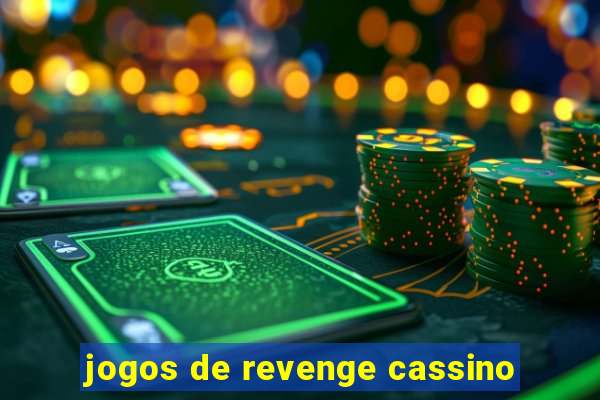 jogos de revenge cassino